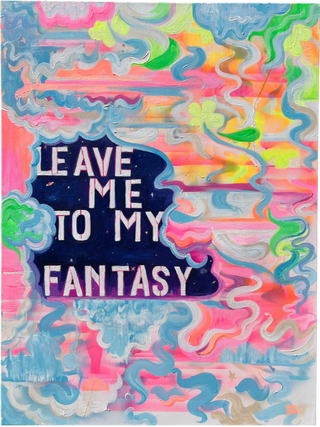 Abstract painting by New York artist, Sara Joy. Colorful swirls and cloud shapes in blues, greens, pinks, yellows, and whites. Towards the middle there are white letters on a background painted to look like the night sky that spell, "Leave me to my fantasy."